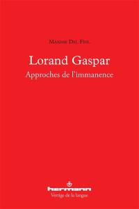 Lorand Gaspar : approches de l'immanence