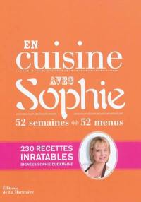 En cuisine avec Sophie : 52 semaines, 52 menus : 230 recettes inratables