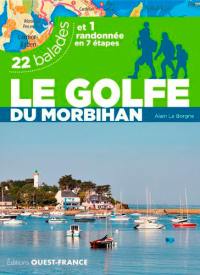 Le golfe du Morbihan : 22 balades et 1 randonnée en 7 étapes
