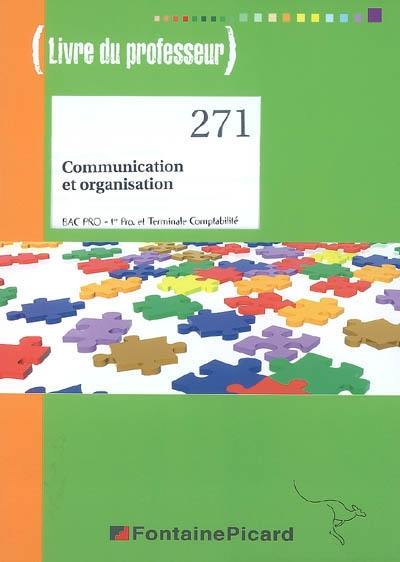 Communication et organisation, bac pro, 1re pro et terminale comptabilité : livre du professeur