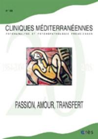 Cliniques méditerranéennes, n° 69. Passion, amour, transfert