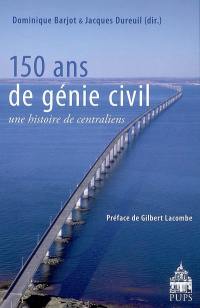 150 ans de génie civil : une histoire de centraliens