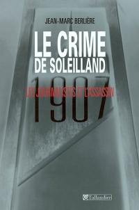 Le crime de Soleilland (1907) : les journalistes et l'assassin