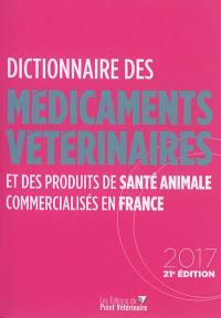 Dictionnaire des médicaments vétérinaires et des produits de santé animale commercialisés en France