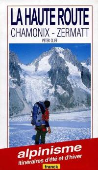 La Haute route, Chamonix-Zermatt : itinéraires d'été et d'hiver