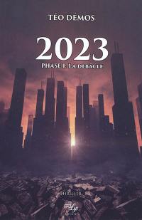 2023. Vol. 1. La débâcle : thriller