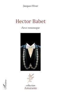 Hector Babet : farce romanesque