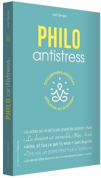 Philo antistress : 500 pensées positives efficaces au quotidien