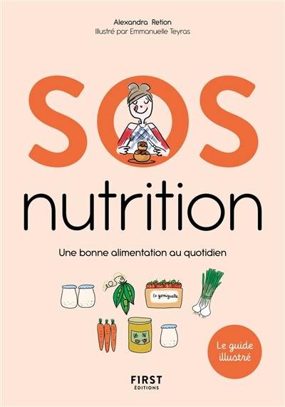 SOS nutrition : une bonne alimentation au quotidien