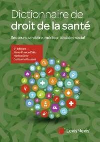 Dictionnaire de droit de la santé : secteurs sanitaire, médico-social et social