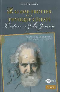 Un globe-trotter de la physique céleste : l'astronome Jules Janssen