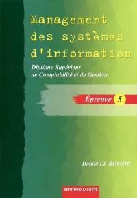 Management des systèmes d'information : diplôme supérieur de comptabilité et de gestion (DSCG) : épreuve 5