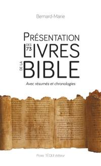 Présentation des 73 livres de la Bible : Ancien Testament (46) et Nouveau Testament (27) : résumé, présentation, chronologie