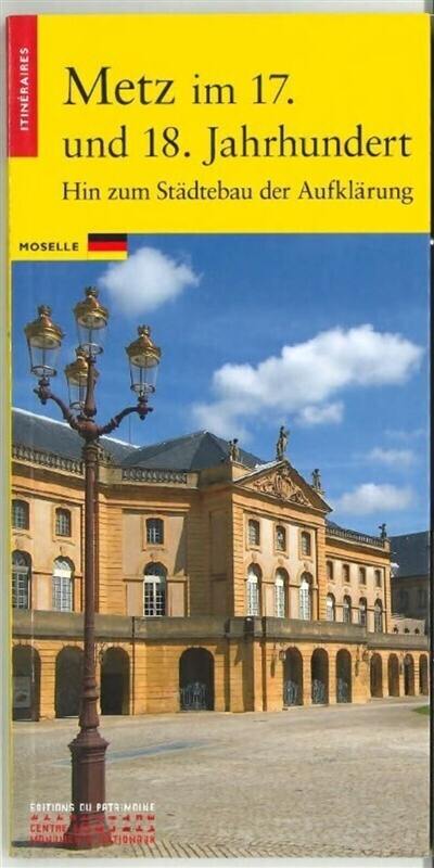 Metz, XVIIe-XVIIIe siècle (en allemand) : vers l'urbanisme des Lumières : Moselle