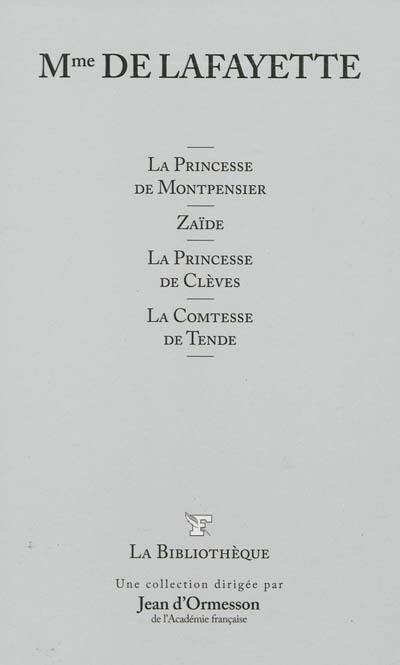 La princesse de Montpensier. Zaïde. La princesse de Clèves