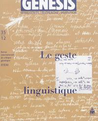 Genesis : manuscrits, recherche, invention, n° 35. Le geste linguistique