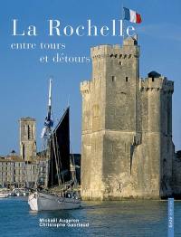 La Rochelle, entre tours et détours