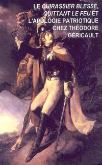 Le cuirassier blessé quittant le feu et l'apologie patriotique chez Théodore Géricault