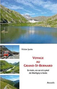 Voyage au Grand-St-Bernard : en train, en car et à pied de Martigny à Aoste