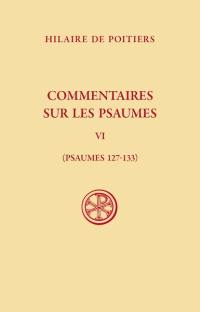 Commentaires sur les psaumes. Vol. 6. Psaumes 127-133