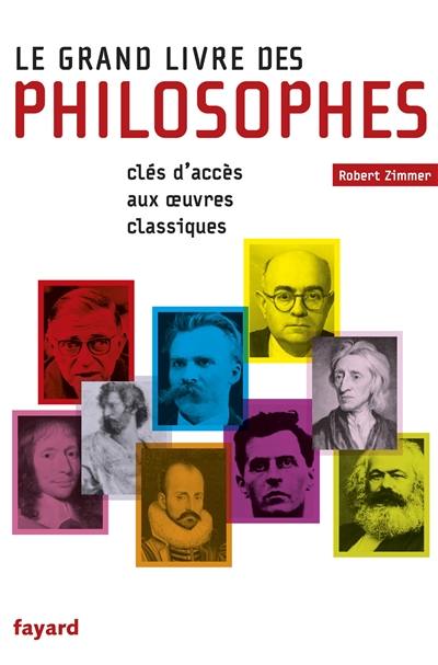Le grand livre des philosophes : clés d'accès aux oeuvres classiques