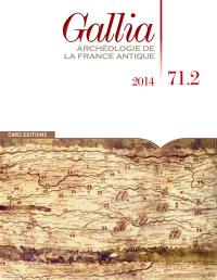 Gallia, archéologie de la France antique, n° 71-2