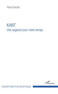 Kant : une sagesse pour notre temps