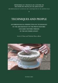 Techniques and people anthropological perspectives on technology in the archaeology of the proto-historic and early historic periods in the Southern Levant