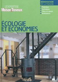 Economies & écologie : rénovation de la maison : matériaux, techniques, mises en oeuvres, réalisations