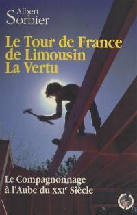 Le tour de France de Limousin la vertu : le compagnonnage à l'aube du XXIe siècle