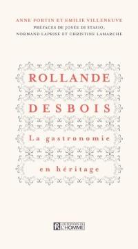 Rollande Desbois : gastronomie en héritage