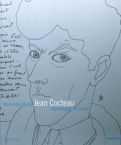 Jean Cocteau : archéologue de sa nuit