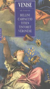 Venise : où trouver Bellini, Carpaccio, Titien, Tintoret, Véronèse