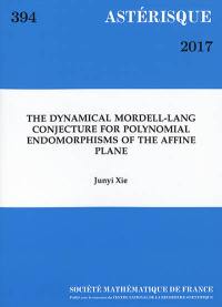 Astérisque, n° 394. The dynamical mordell-Lang conjecture for polynomial endomorphisms of the affine plane