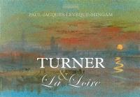 Turner & la Loire : aquarelles de Turner