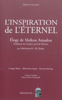 L'inspiration de l'éternel : éloge de Shékou Amadou : fondateur de l'empire peul du Macina