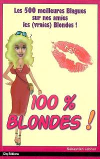 100 % blondes : les 500 meilleures blagues sur nos amies les (vraies) blondes !