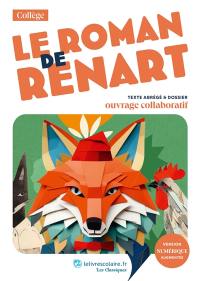 Le roman de Renart : texte abrégé & dossier : ouvrage collaboratif