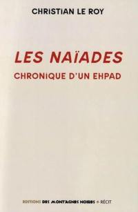 Les Naïades : chronique d'un Ehpad