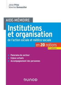 Institutions et organisation de l'action sociale et médico-sociale en 20 notions