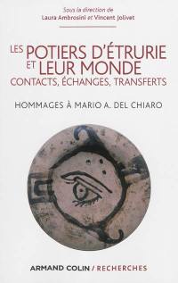 Les potiers d'Etrurie et leur monde : contacts, échanges, transferts : hommages à Mario A. Del Chiaro