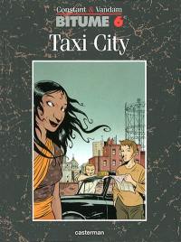 Bitume. Vol. 6. Taxi city