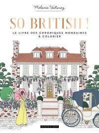 So British ! : le livre des chroniques mondaines à colorier
