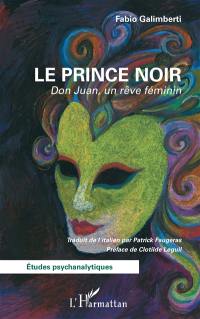 Le prince noir : Don Juan, un rêve féminin