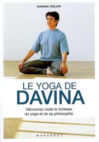 Le yoga de Davina : découvrez toute la richesse du yoga et de sa philosophie