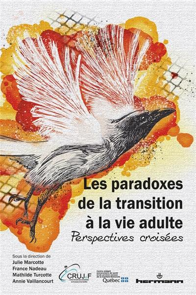 Les paradoxes de la transition à la vie adulte : perspectives croisées : actes de l'événement Paradoxes, colloque sur la transition à la vie adulte