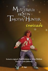 Le mystérieux destin de Timothy Hunter. Vol. 3. Croisade