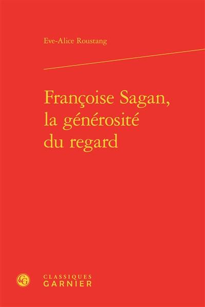 Françoise Sagan, la générosité du regard