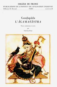 L'Agamasastra : un traité vedantique en quatre chapitres