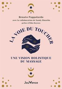 La voie du toucher : une vision holistique du massage